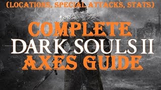 Dark Souls 2  Complete Axes Guide [upl. by Denyse]