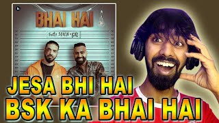 BHAI HAI REACTION FOTTY SEVEN x BALI [upl. by Corenda]