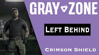 Left Behind  GUIDE  Gray Zone Warfare  Crimson Shield [upl. by Enrev729]