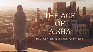 Aishas Age May Allah Be Pleased with Her Part 1  Not as Young as Believed [upl. by Bogey744]