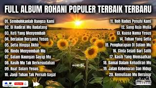 1 JAM FULL ALBUM ROHANI PUJIAN PENYEMBAHAN LAGU TOP POPULER TERBAIK TERBARU PALING ENAK DI DENGAR [upl. by Grevera]