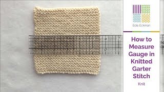 How to Measure Gauge in Knitted Garter Stitch [upl. by Tucky]