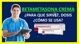 🔴 BETAMETASONA CREMA Qué es y Para qué Sirve Betametasona en Crema Dosis y Cómo se Aplica [upl. by Rodd]