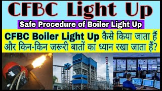 CFBC Boiler Light Up Procedure  Safe Procedure of CFBC Boiler Cold Light Up  Boiler Start Up [upl. by Leirvag]