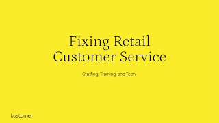 Fixing Retail Customer Service [upl. by Iinden]