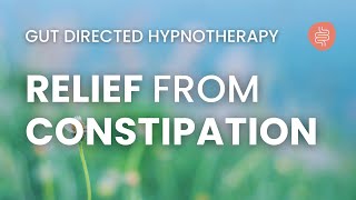 Hypnosis for Constipation Relief  Guided IBS Meditation  Gut Directed Hypnotherapy [upl. by Oigres]