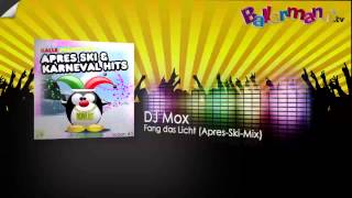 DJ Mox  Fang das Licht ApresSkiMix [upl. by Kip714]