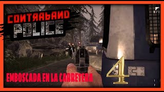 🚔 EMBOSCADA EN LA CARRETERA🚔 E4 🚨 CONTRABAND POLICE 🚨 GAMEPLAY ESPAÑOL [upl. by Nnylorac]