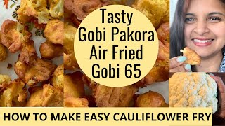 CRISPY GOBI PAKORA in AIR FRYER  Gobi 65  Gobi Fry  Easy Cauliflower FryPakodaShinewithShobs [upl. by Lewse]