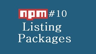 npm Tutorial for Beginners  10  Listing Packages [upl. by Nosyarg]