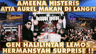 AMEENA HISTERIS MAKAN DI LANGIT ATTA AUREL… GEN HALILINTAR LEMOS HERMANSYAH KUMPUL [upl. by Sueaddaht444]