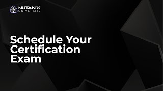 How to Schedule Your Certification Exam  Nutanix University [upl. by Fonz]