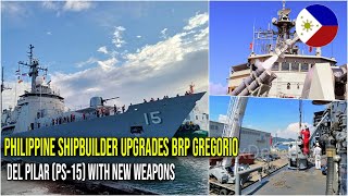 PHILIPPINE SHIPBUILDER SUCCESSFULLY UPGRADES BRP GREGORIO DEL PILAR PS15 WITH NEW WEAPONS [upl. by Yrtnahc]