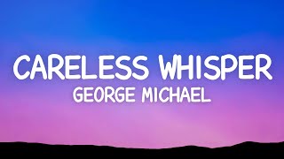 George Michael  Careless Whisper Lyrics [upl. by Tandie]