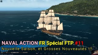 Naval Action FR Spécial FTP 11 Nouvelle saison Grosses Nouveautés [upl. by Tonry]