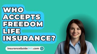 Who Accepts Freedom Life Insurance  InsuranceGuide360com [upl. by Nybbor871]