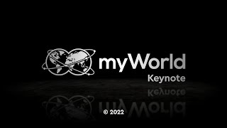 Welcome to the myWorld Keynote 2022  August 13th [upl. by Surad61]