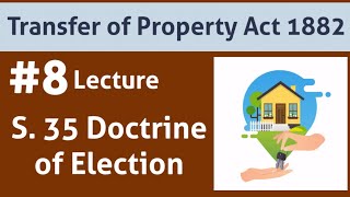 Transfer of Property Act 1882S35 Doctrine of Election [upl. by Asirret]