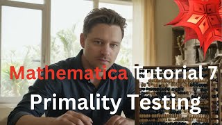 Mathematica Tutorial 7  Primality testing [upl. by Aerdnaek]