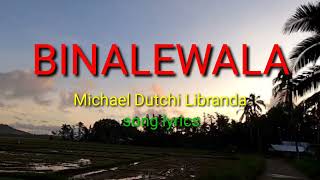 Binalewala  Michael Dutchi Limbrada  Song Lyrics cover by Mhel Tv [upl. by Atinahc]