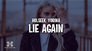 Holseek  Lie Again ft Yorina Lyrics [upl. by Adliw374]