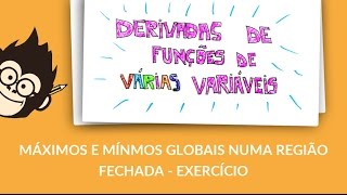 Máximos e Mínimos Globais numa Região Fechada  Exercício [upl. by Luiza734]