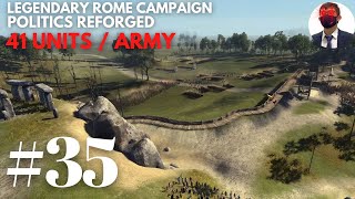 LEGENDARY ROME CAMPAIGN DEI MOD 41 UNITS PER ARMY POLITICS REFORGED 35 [upl. by Ailat290]