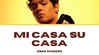 Omar Rudberg – “Mi Casa Su Casaquot Lyrics [upl. by Emilie432]