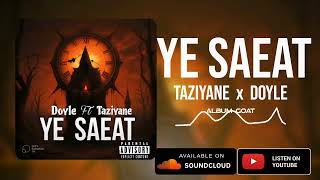 Taziyane  Ye Saeat Ft Doyle  Official Audio [upl. by Oika]