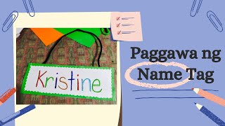 Name Tag Making Paggawa ng Name Tag  Week 1 MELC Activity [upl. by Phelan760]