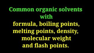 organic solvents with formula molecular weight boiling point melting point density flash points [upl. by Blumenfeld]