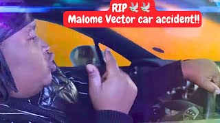 Malome Vector Left Us This Message Before He Died  Malome Vector Accident [upl. by Hooper]