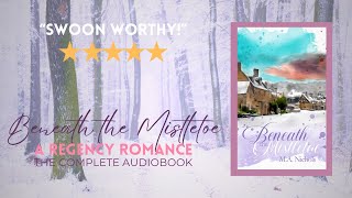 Beneath the Mistletoe by MA Nichols Christmas Courtships Book 2 Full Regency Romance Audiobook [upl. by Nivrac]