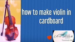 how to make violin in cardboard [upl. by Alejandra942]