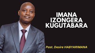 IMANA IZONGERA KUKUBAKA  Past Desire HABYARIMANA [upl. by Erdnoid]