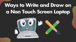 7 Ways to Write and Draw on a Non Touch Screen Laptop [upl. by Betteann177]