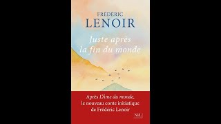 Juste après la fin du monde de Fréderic Lenoir  Livre Audio Complet en VF [upl. by Nylirehc636]