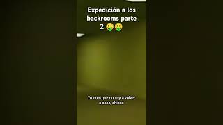 Expedicion a los backrooms parte 2 🤑🤑🤑 [upl. by Anaik867]