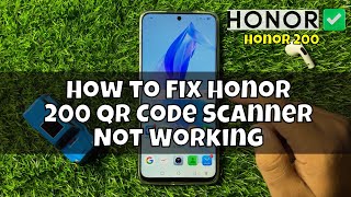 How to Fix Honor 200 QR Code Scanner Not Working [upl. by Ynoble]