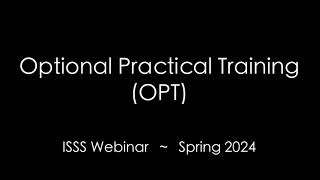 OPT Webinar ISSS 2024 Spring [upl. by Tonry]