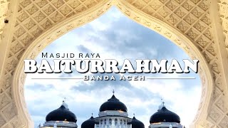 Kota Serambi Mekkah dengan kemegahan landmarknya  Masjid BAITURRAHMAN  Banda Aceh [upl. by Argyle]