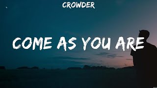 Crowder  Come As You Are Lyrics Lauren Daigle Phil Wickham Matt Maher [upl. by Uri]