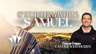 20241110  Op Die Skouers Van Reuse Samuel  Pastoor Franco Van Der Westhuizen [upl. by Sihonn]