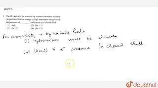 The Huckel rule for aromaticity connects aromatic stability High delocalization [upl. by Htebasyle]