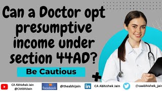 Can a Doctor opt for presumptive income under section 44AD  Be cautious ⚠️ [upl. by Giana]