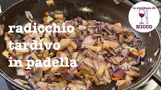 RICETTA LIGHT Radicchio Tardivo Trevigiano in Padella [upl. by Navap]