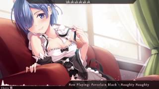 Nightcore  Naughty Naughty [upl. by Janeen396]