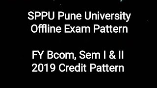 SPPU Pune University  Offline Exam Pattern  FY Bcom Sem I amp II 2019 Credit Pattern [upl. by Dorthea542]