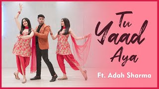 Tu Yaad Aya Ft AdahSharmaOfficial  Awez Darbar Choreography [upl. by Ahsain51]