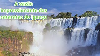 A VAZÃO IMPRESSIONANTE DAS CATARATAS DO IGUAÇU [upl. by Nauq892]